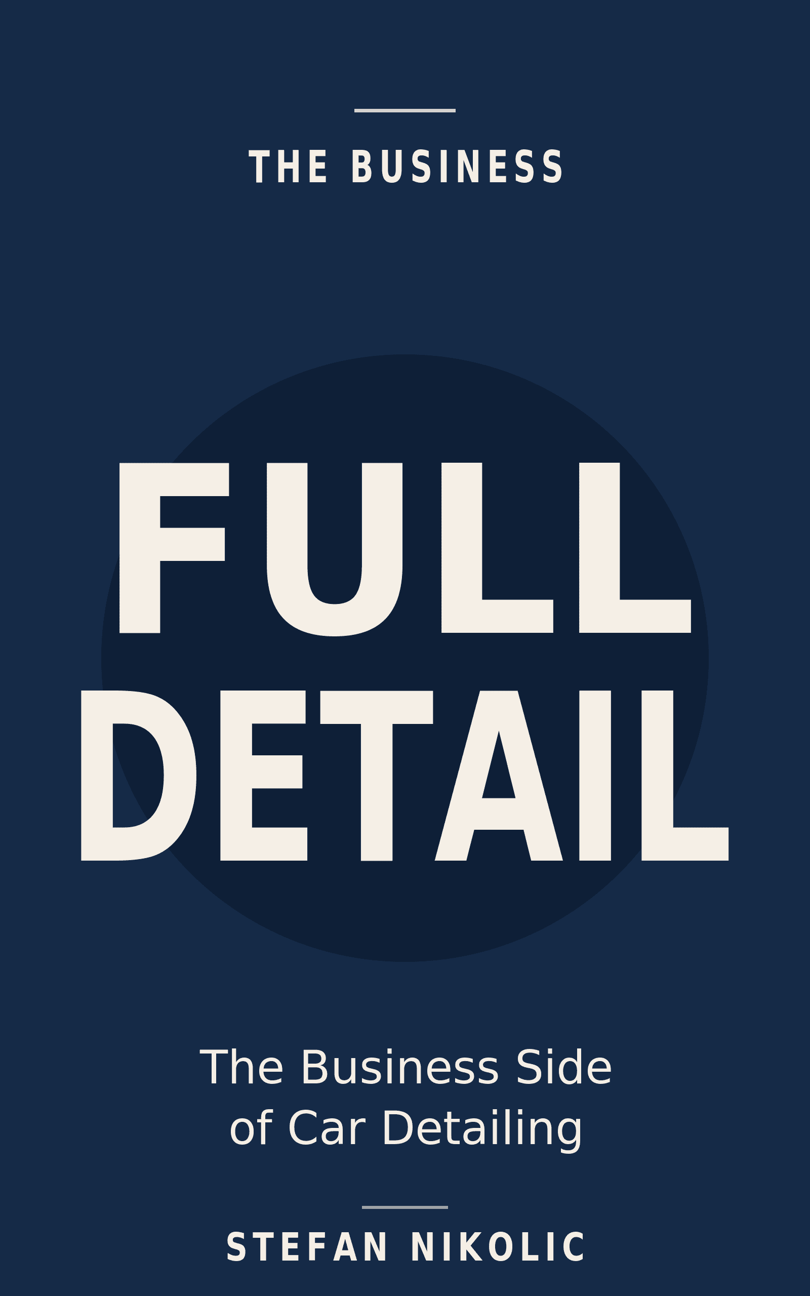 Navy blue book cover with the title FULL DETAIL and the words The Business